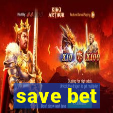 save bet
